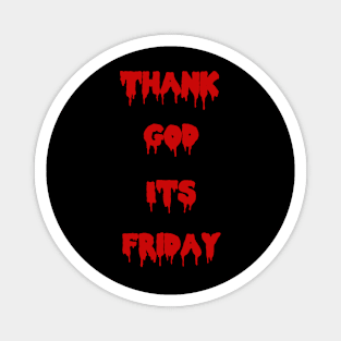 TGIF Magnet